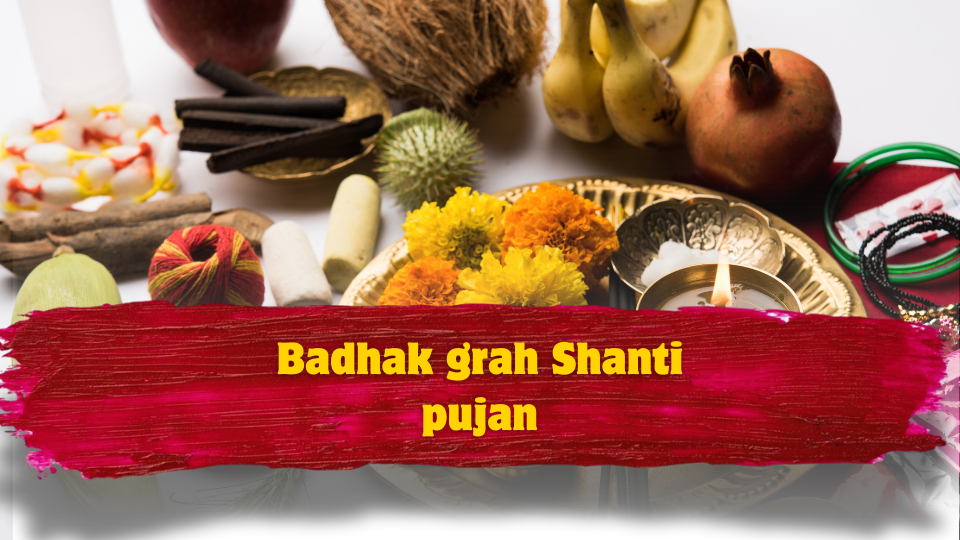 Badhak Grah Shanti Pujan