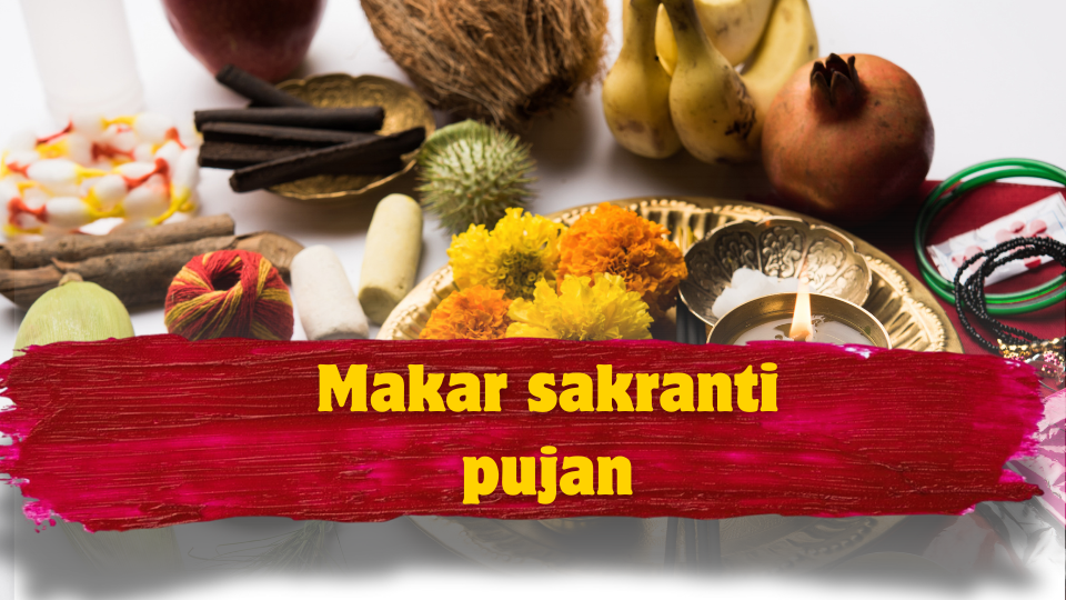 Makar Sakranti Pujan( for family )