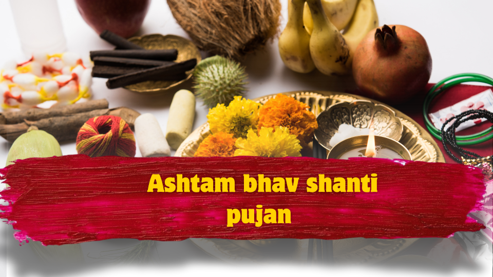 Ashtam Bhav Shanti Pujan